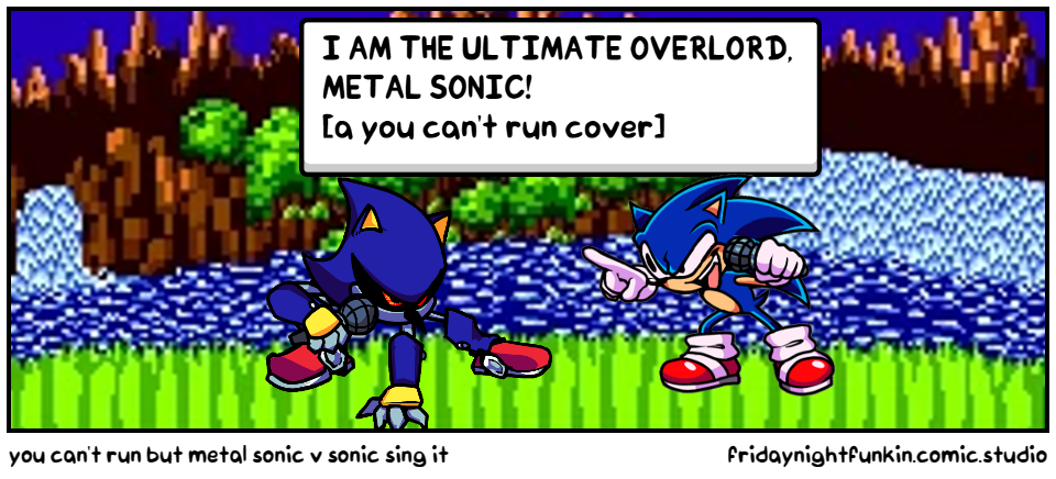 you can't run but metal sonic v sonic sing it