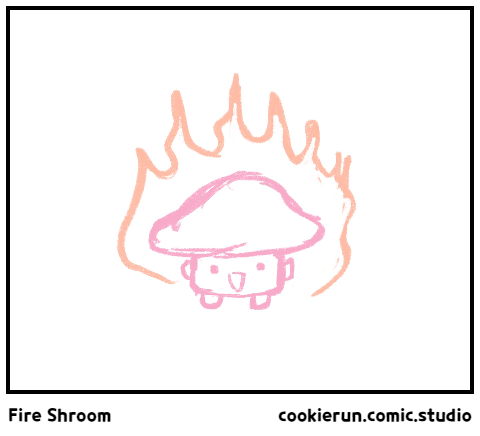 Fire Shroom