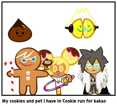My cookies and pet I have in Cookie run for kakao