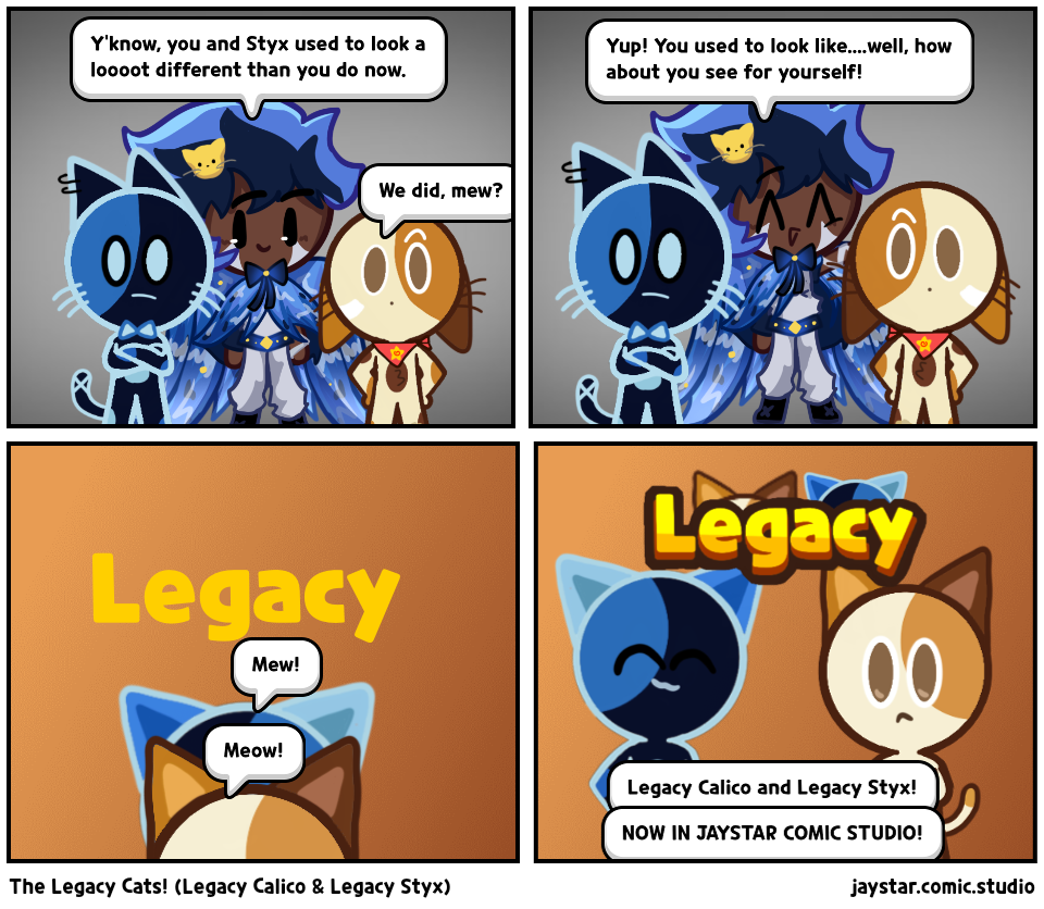 The Legacy Cats! (Legacy Calico & Legacy Styx)
