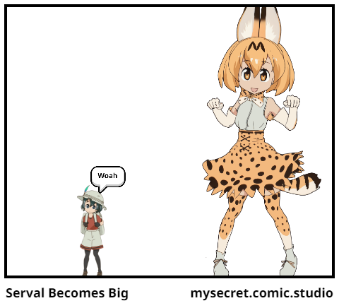 Serval Becomes Big