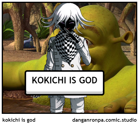 kokichi is god