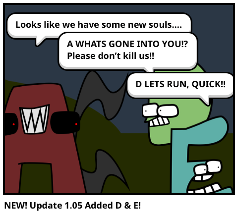 NEW! Update 1.05 Added D & E!