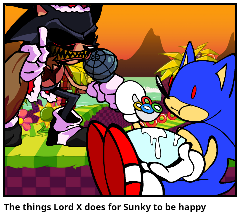 The things Lord X does for Sunky to be happy - Comic Studio