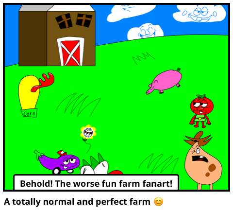 A totally normal and perfect farm 😊