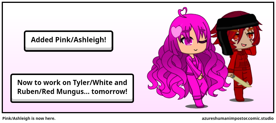 Pink/Ashleigh is now here.