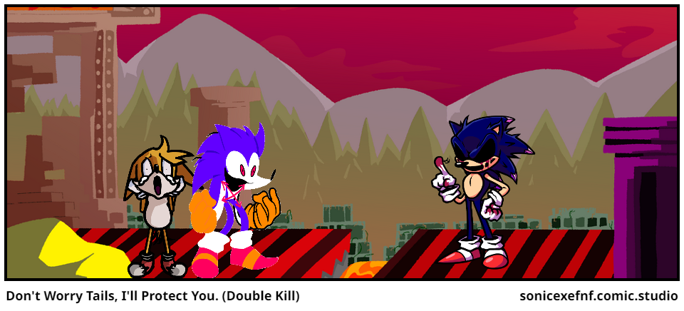 Don't Worry Tails, I'll Protect You. (Double Kill)