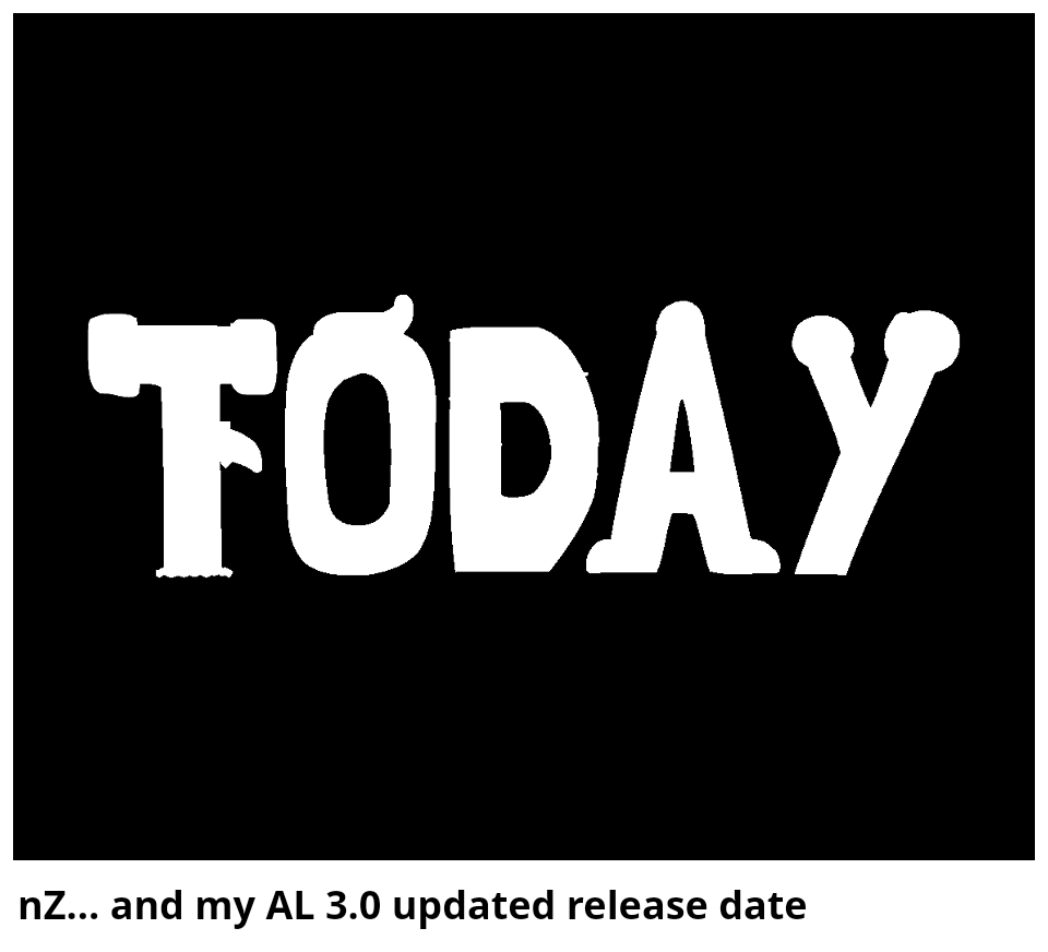 nZ... and my AL 3.0 updated release date