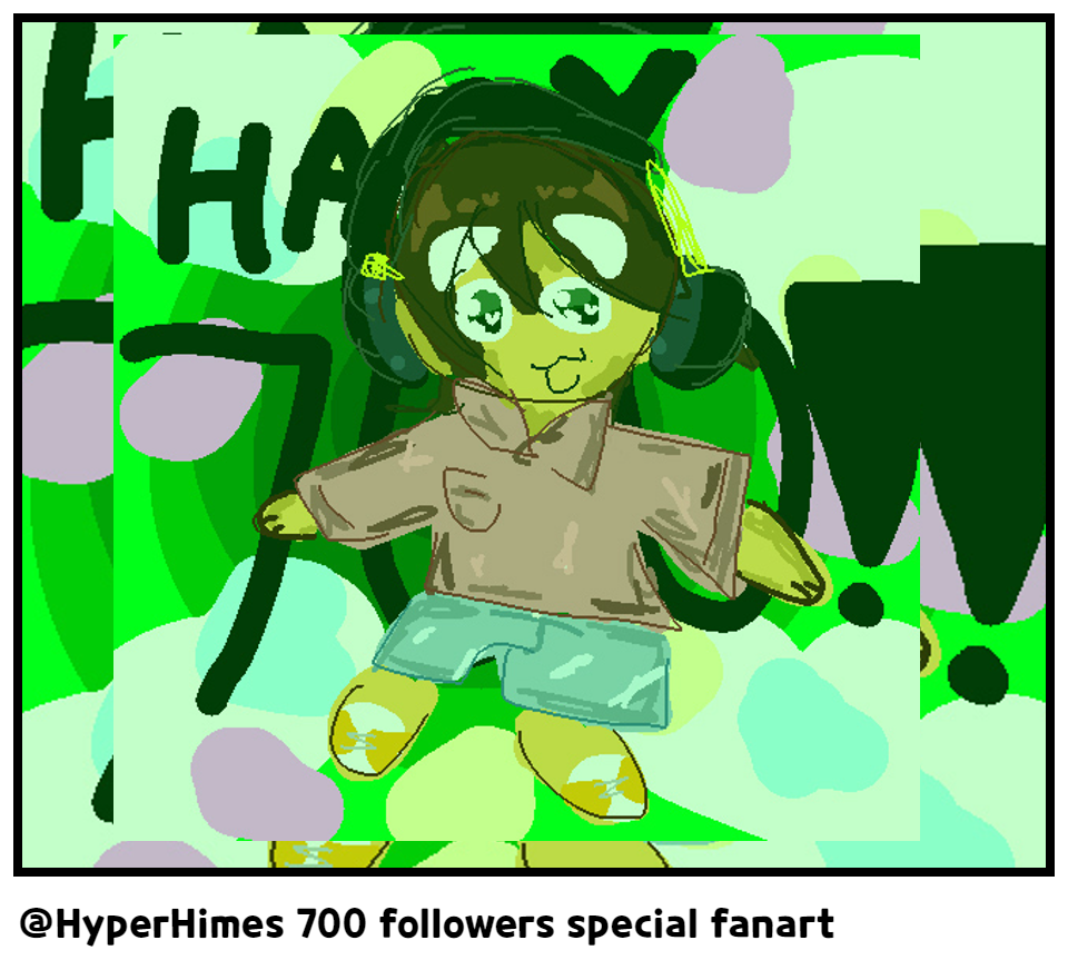 @HyperHimes 700 followers special fanart