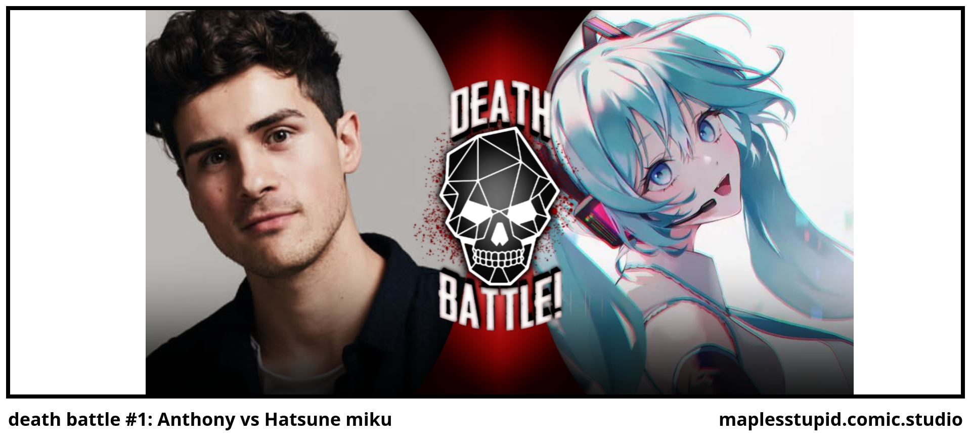 death battle #1: Anthony vs Hatsune miku