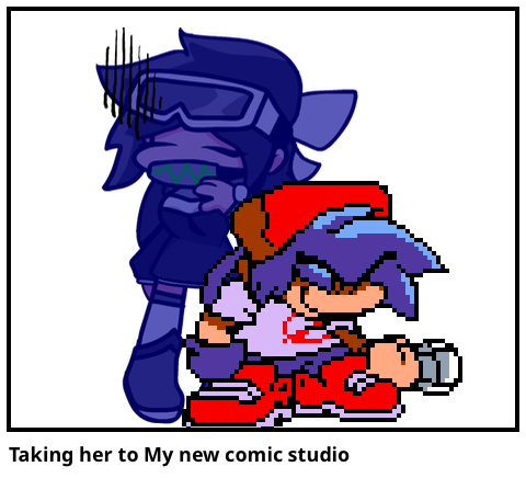 Taking her to My new comic studio
