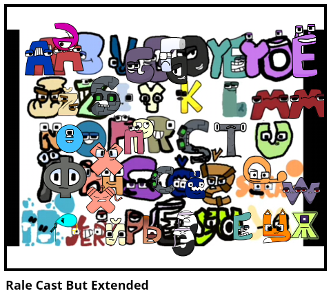 Rale Cast But Extended