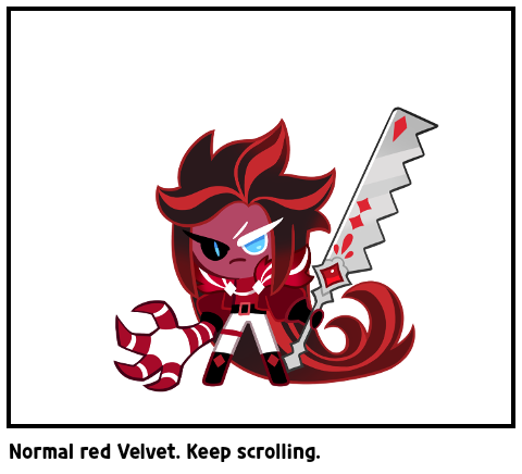 Normal red Velvet. Keep scrolling.