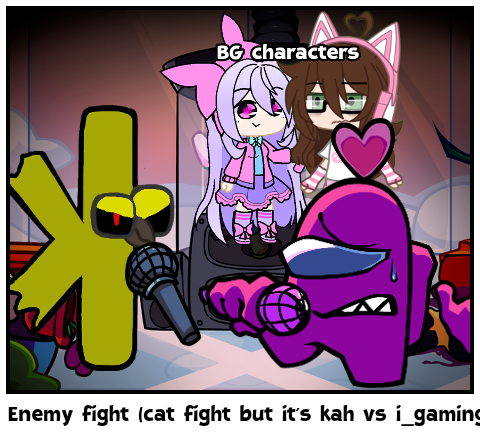 Enemy fight (cat fight but it's kah vs i_gaming) 