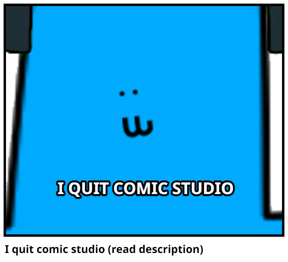 I quit comic studio (read description)