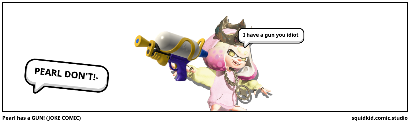 Pearl has a GUN! (JOKE COMIC)