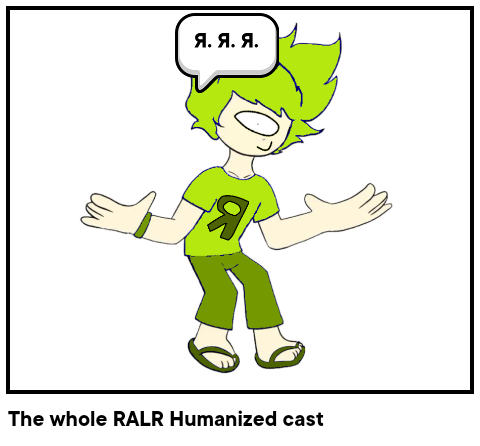 The whole RALR Humanized cast