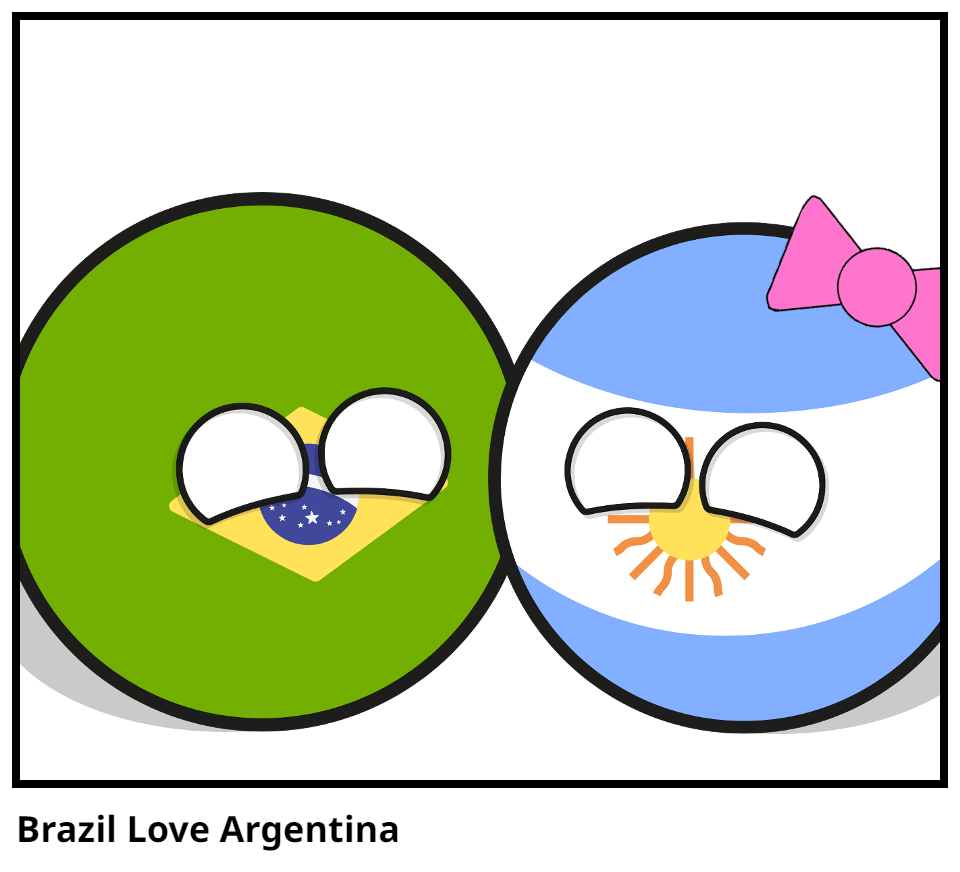 Brazil Love Argentina