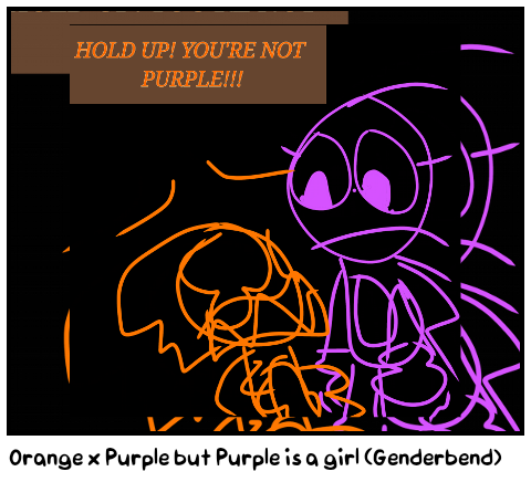 Orange x Purple but Purple is a girl (Genderbend)