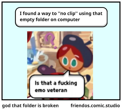 god that folder is broken
