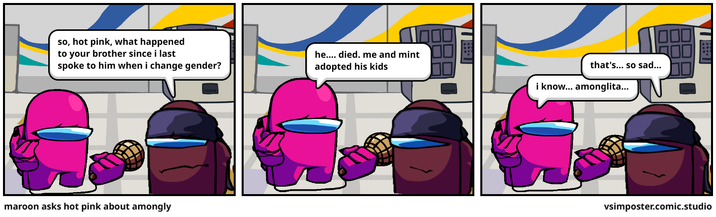 maroon asks hot pink about amongly