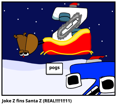 Joke Z fins Santa Z (REAL!!!!1!!11) - Comic Studio