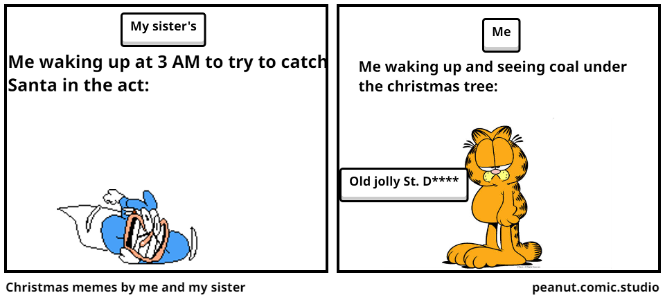 Christmas memes by me and my sister