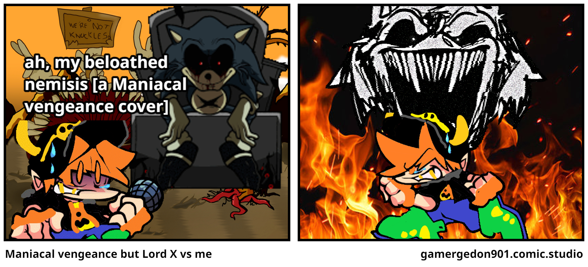 Maniacal vengeance but Lord X vs me