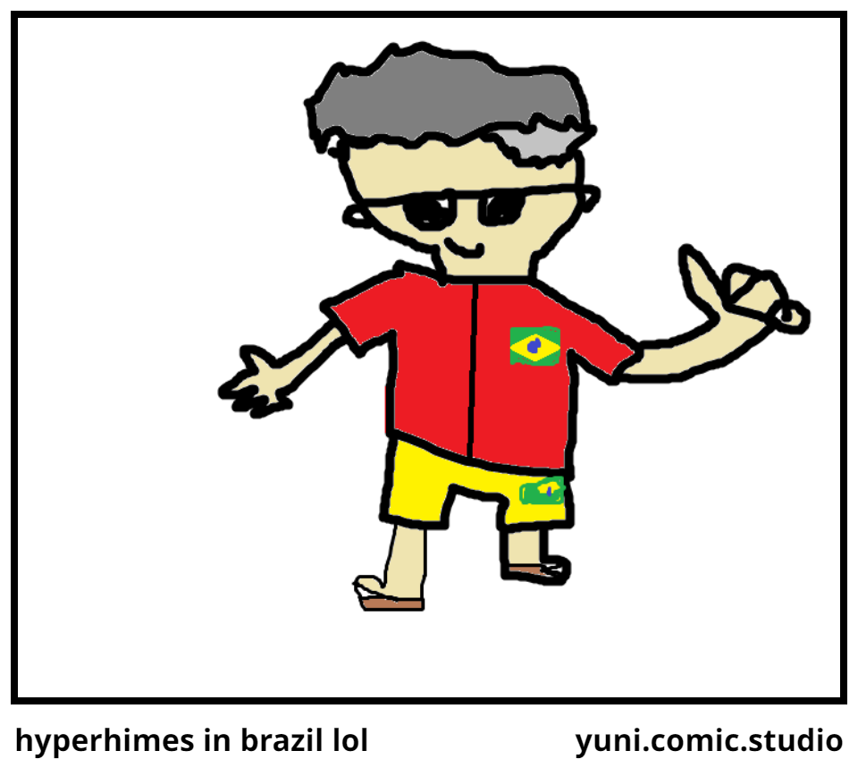 hyperhimes in brazil lol
