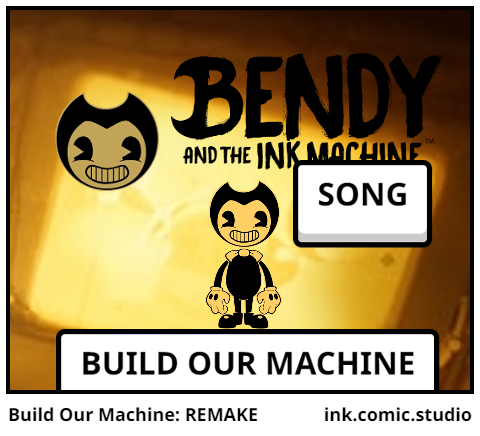 Build Our Machine: REMAKE - Comic Studio
