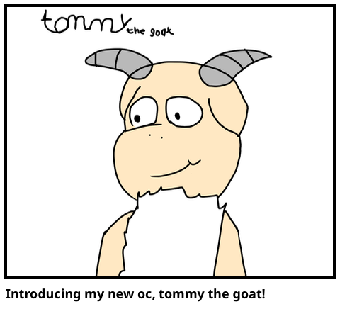 Introducing my new oc, tommy the goat!