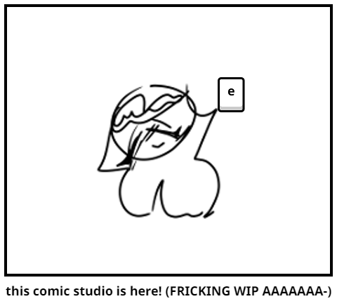 this comic studio is here! (FRICKING WIP AAAAAAA-)