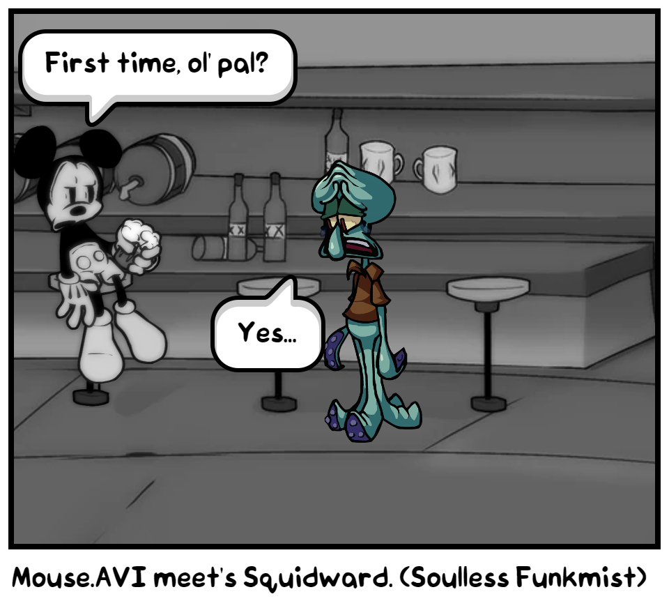 Mouse.AVI meet's Squidward. (Soulless Funkmist)