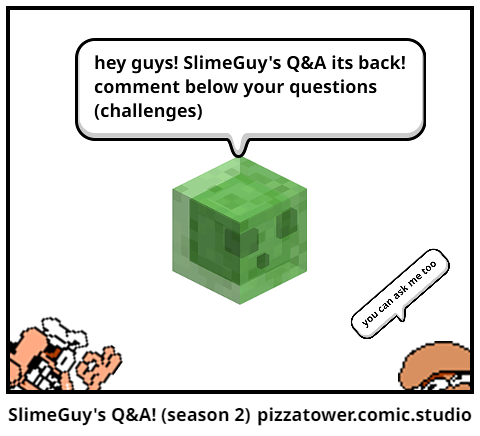 SlimeGuy's Q&A! (season 2)