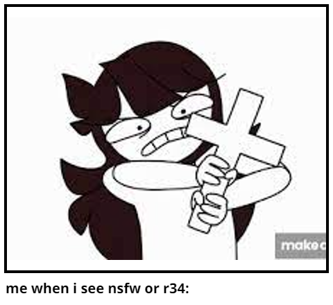 me when i see nsfw or r34: