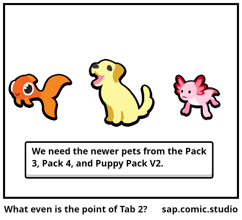 What even is the point of Tab 2?