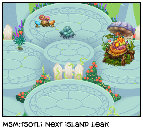 Msm:tsotli Next island leak
