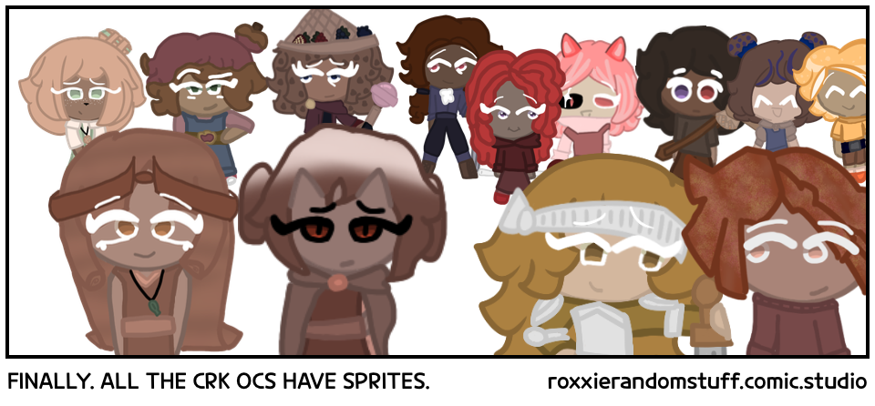 FINALLY. ALL THE CRK OCS HAVE SPRITES.