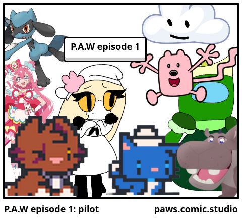 P.A.W episode 1: pilot
