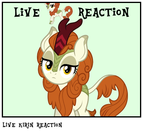 Live Kirin Reaction