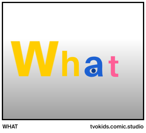 WHAT - Comic Studio