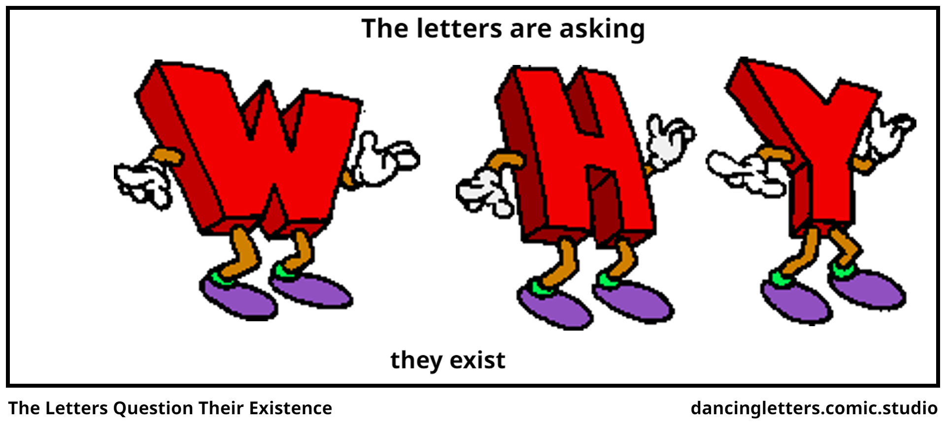 The Letters Question Their Existence
