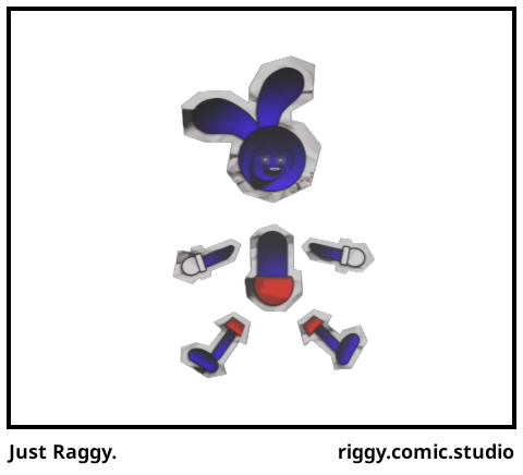 Just Raggy.