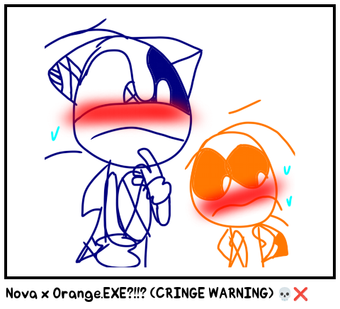 Nova x Orange.EXE?!!? (CRINGE WARNING) 💀❌