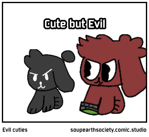 Evil cuties 