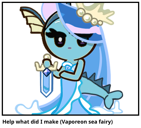 Help what did I make (Vaporeon sea fairy)