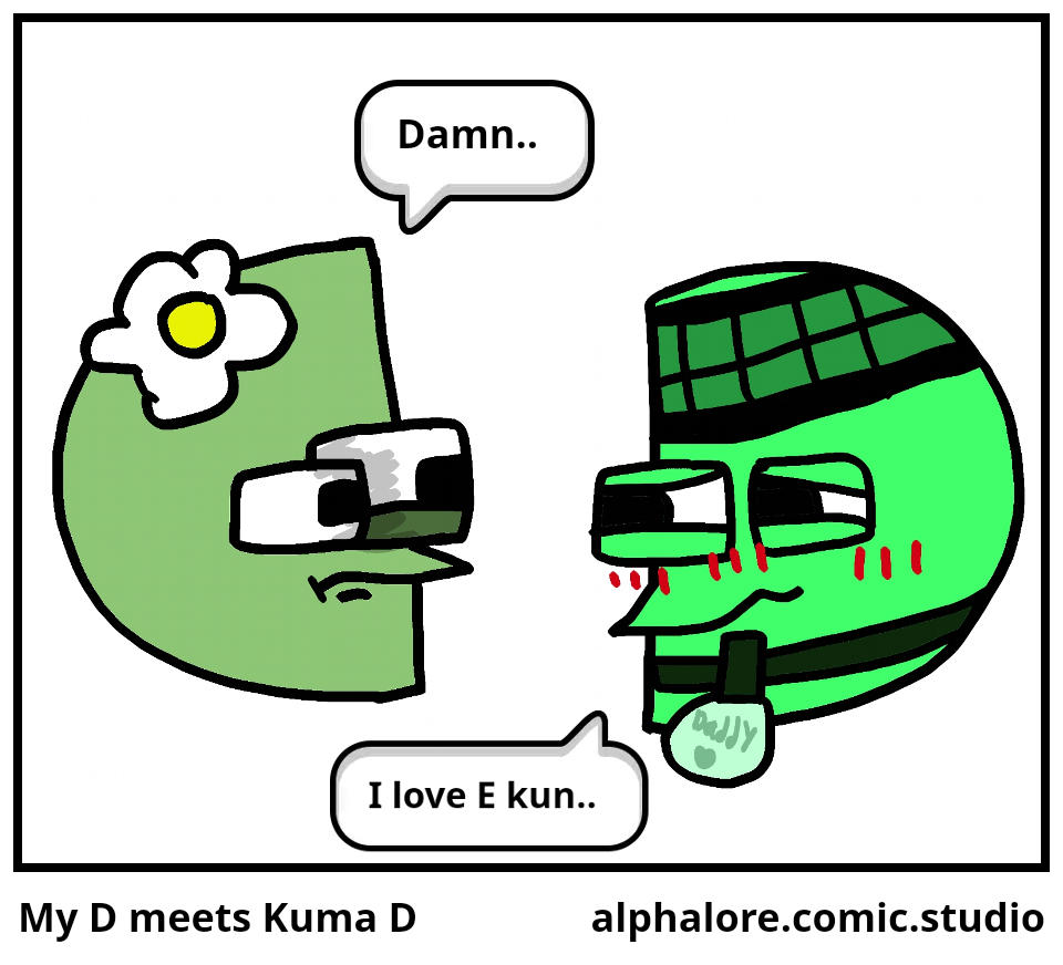 My D meets Kuma D