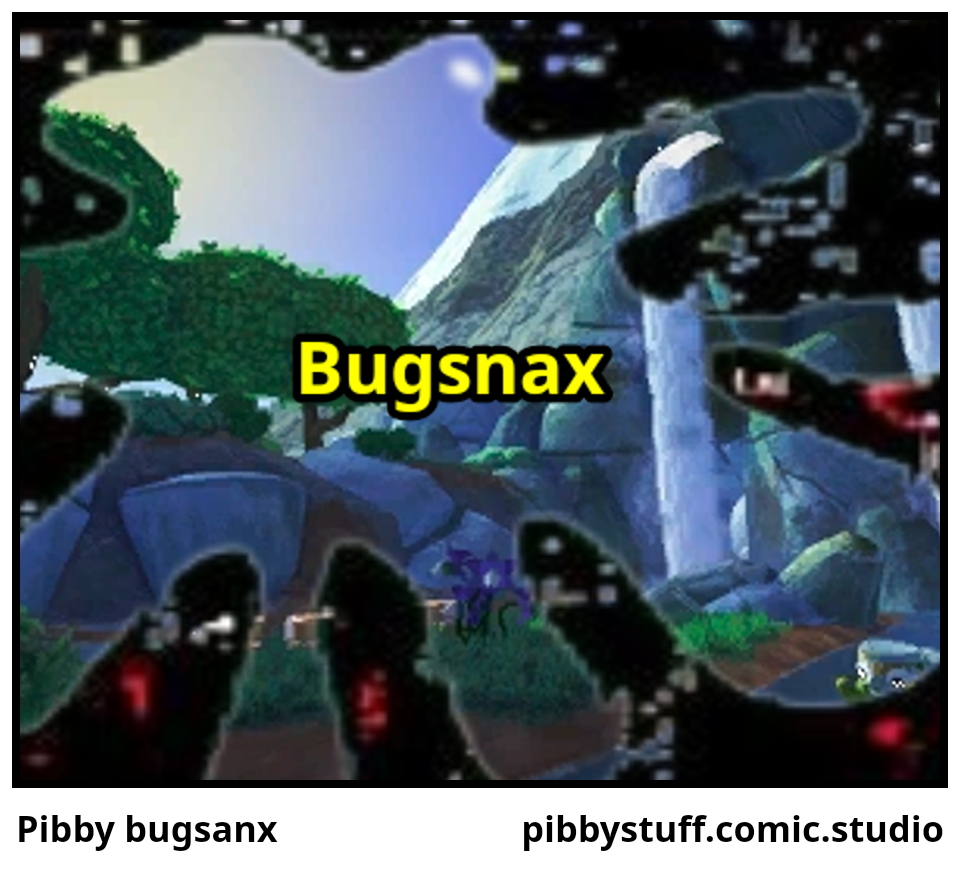 Pibby bugsanx