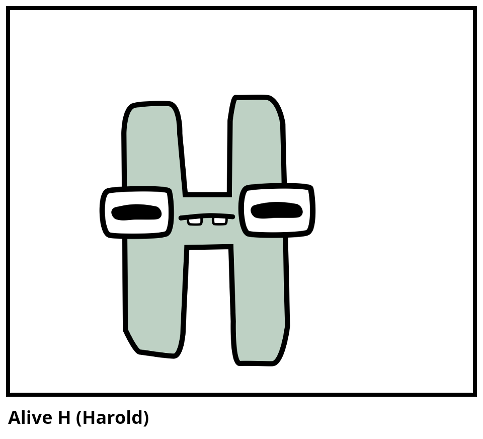 Alive H (Harold)