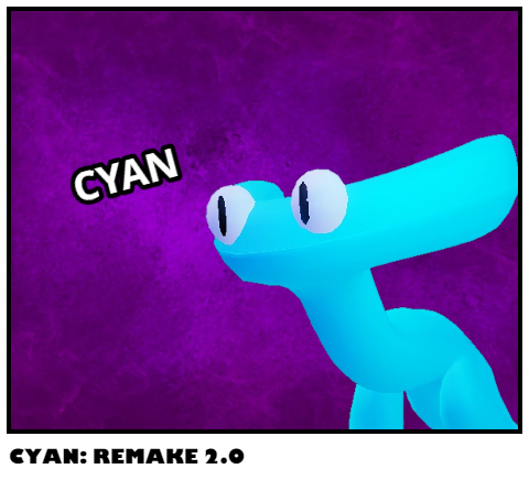 CYAN: REMAKE 2.0